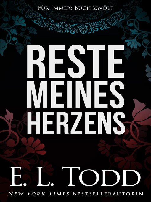 Title details for Reste meines Herzens by E. L. Todd - Available